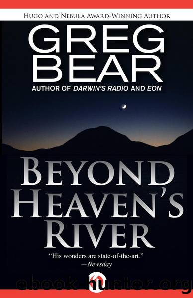 Beyond Heavenâs River by Greg Bear