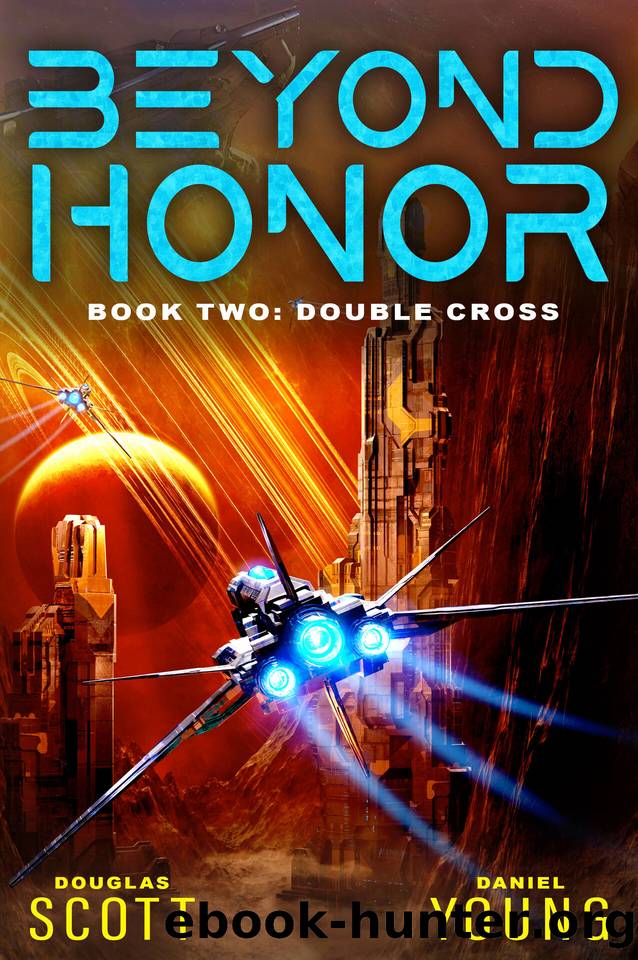 Beyond Honor (Book 2: Double Cross): A Military Sci-Fi Novel by Daniel Young & Douglas Scott