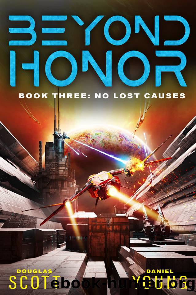 Beyond Honor (Book 3: No Lost Causes): A Military Sci-Fi Novel by Daniel Young & Douglas Scott