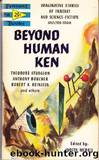 Beyond Human Ken: Twenty-One Startling Stories of Science Fiction and Fantasy by Judith Merril