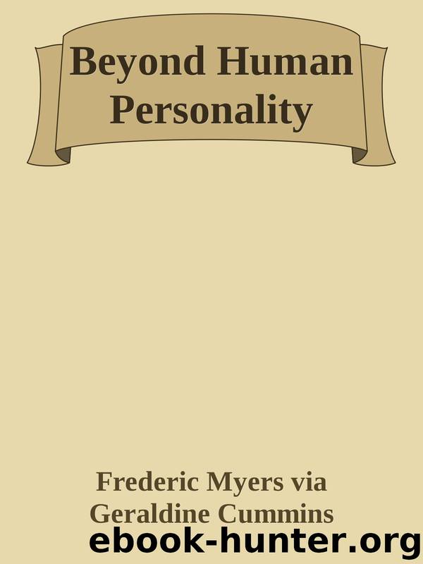 Beyond Human Personality by Frederic Myers via Geraldine Cummins
