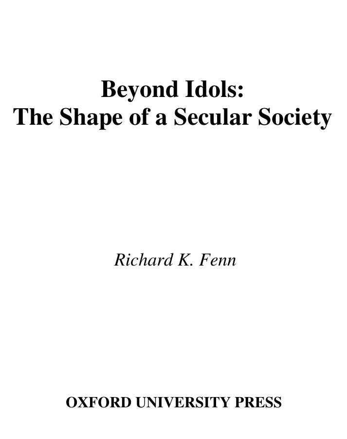 Beyond Idols: The Shape of a Secular Society by Richard K. Fenn