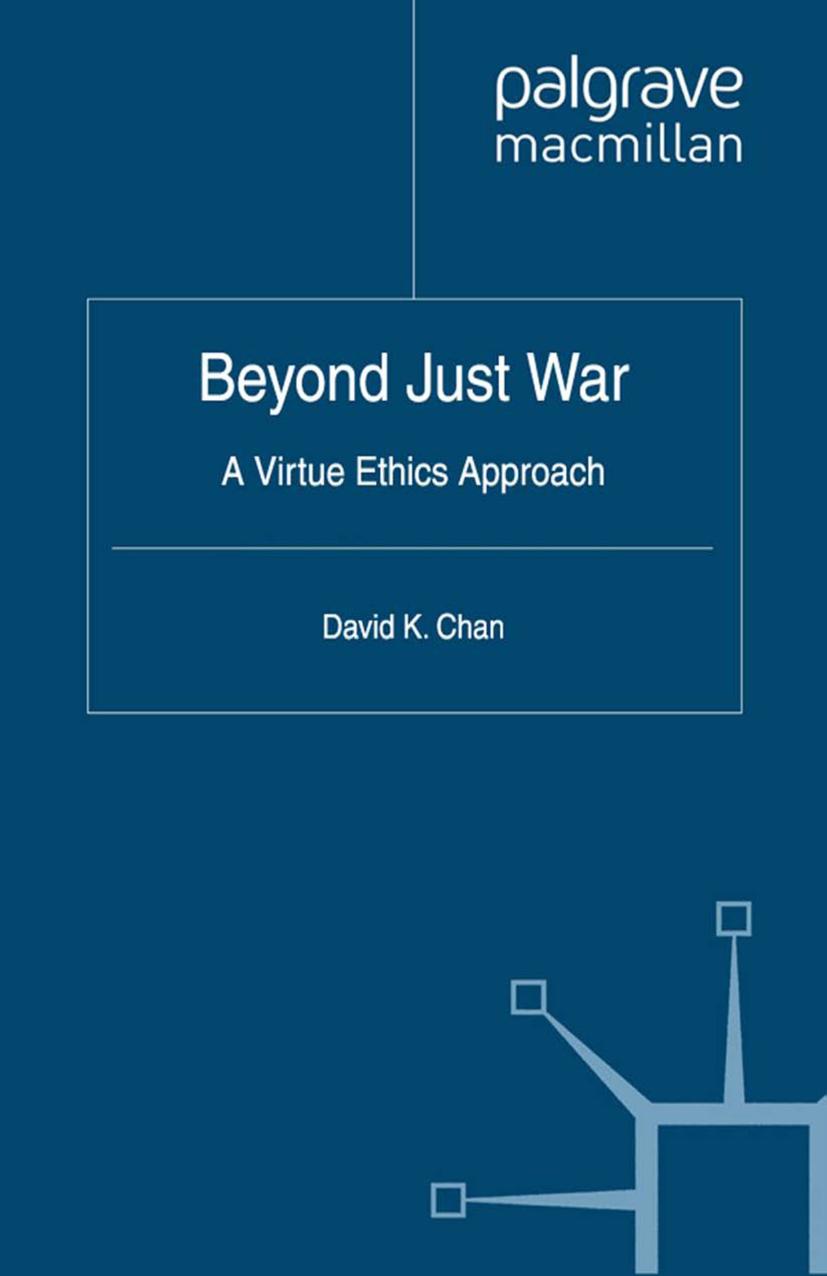 Beyond Just War: A Virtue Ethics Approach (Repost) by Unknow