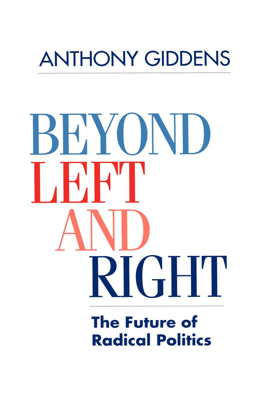 Beyond Left and Right: The Future of Radical Politics by Anthony Giddens