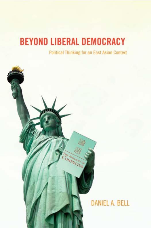 Beyond Liberal Democracy: Political Thinking for an East Asian Context by Daniel A. Bell & David A. Bell