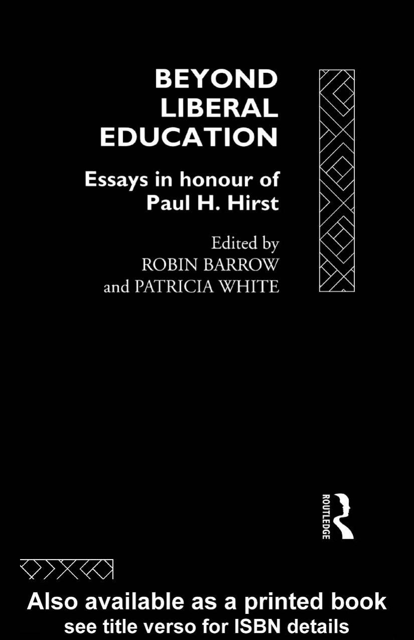 Beyond Liberal Education: Essays in Honour of Paul H. Hirst by Robin Barrow