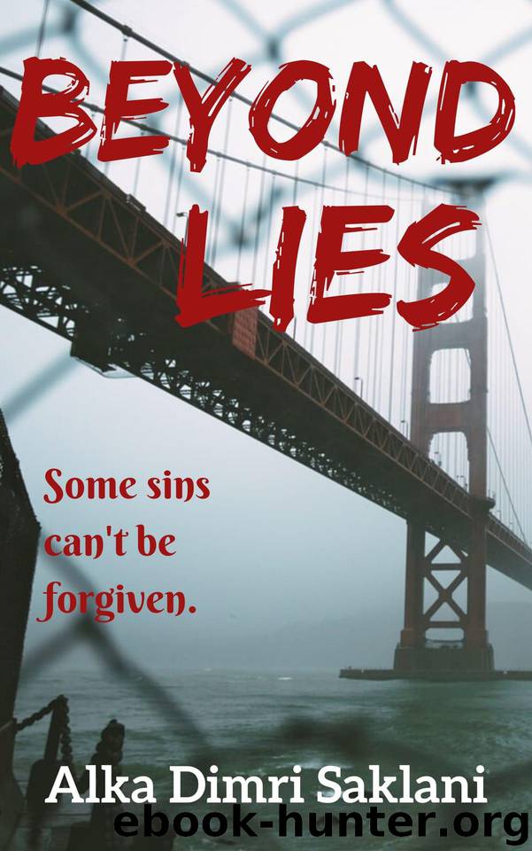 Beyond Lies: A nail biting psychological thriller with a killer twist. by Saklani Alka Dimri & Saklani Alka Dimri