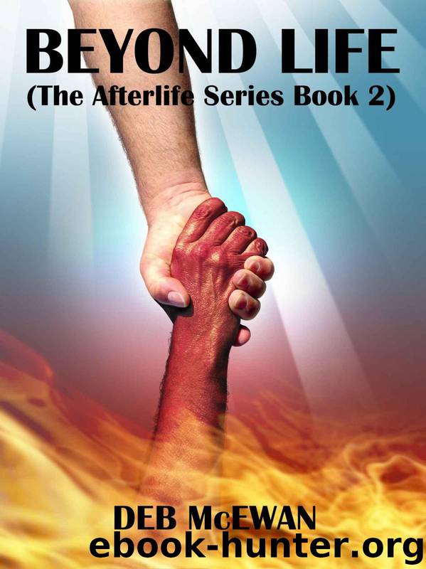Beyond Life (The Afterlife Series Book 2) by Deb McEwan