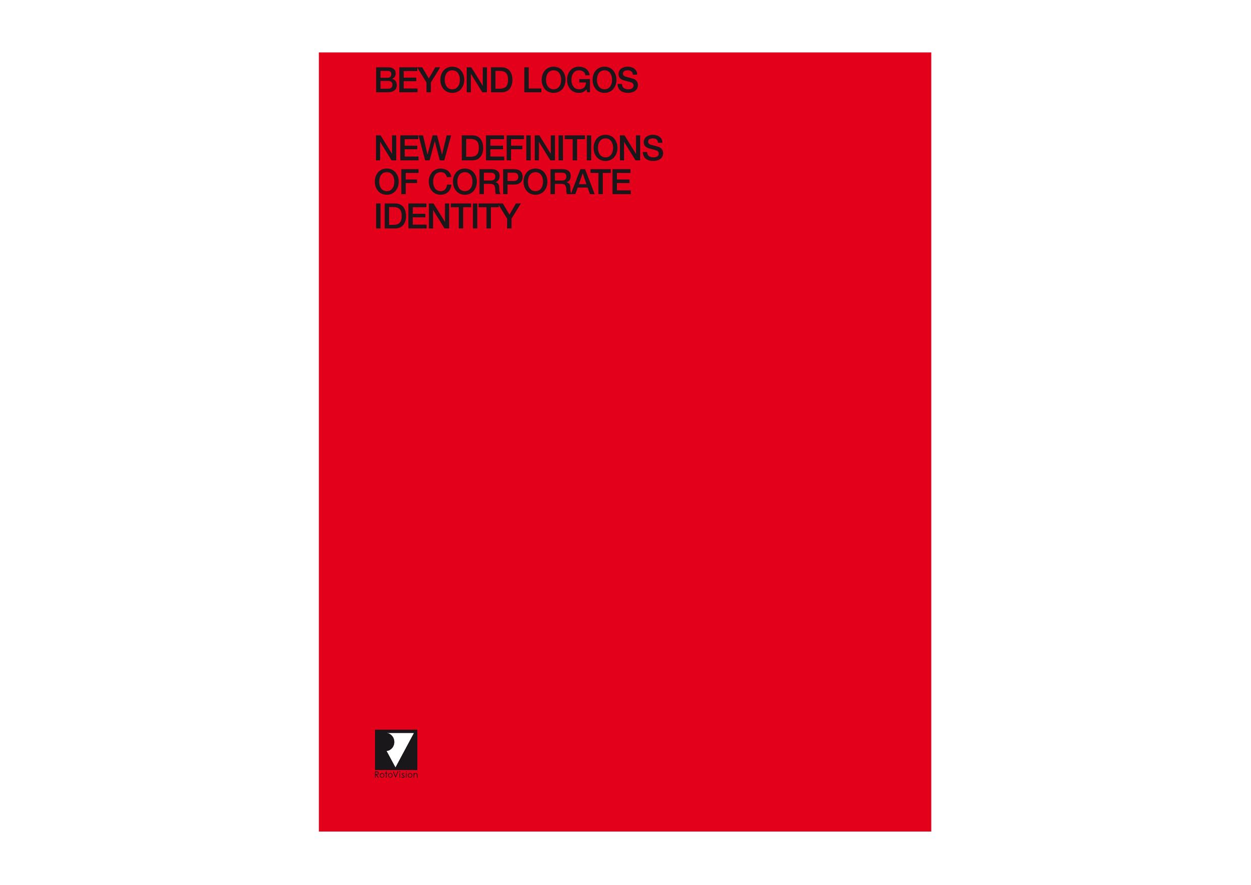 Beyond Logos: New Definitions fo Corporate Identity by Clare Dowdy