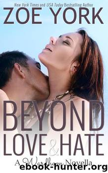 Beyond Love and Hate: Sexy Small Town Romance (Wardham Book 4) by Zoe York