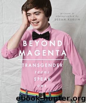 Beyond Magenta: Transgender Teens Speak Out by Susan Kuklin