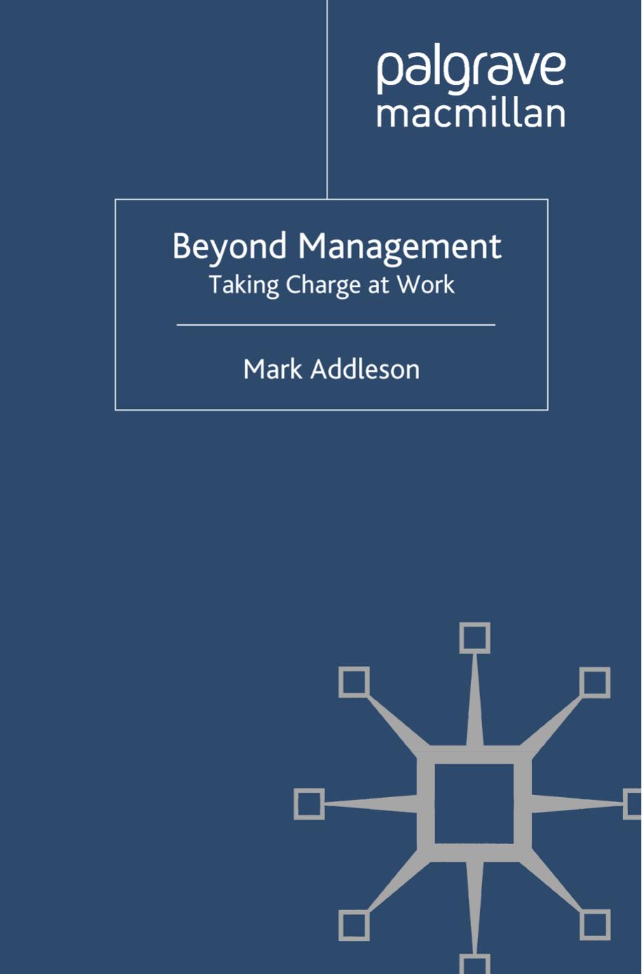 Beyond Management: Taking Charge at Work by Mark Addleson (auth.)