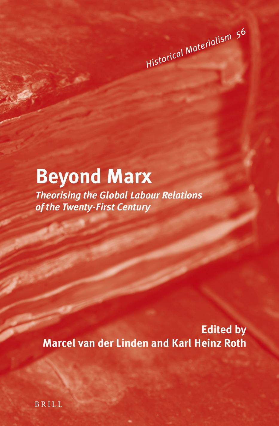 Beyond Marx: Theorising the Global Labour Relations of the Twenty-First Century by Unknown