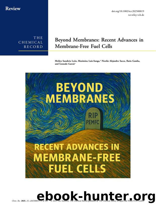 Beyond Membranes: Recent Advances in MembraneâFree Fuel Cells by unknow