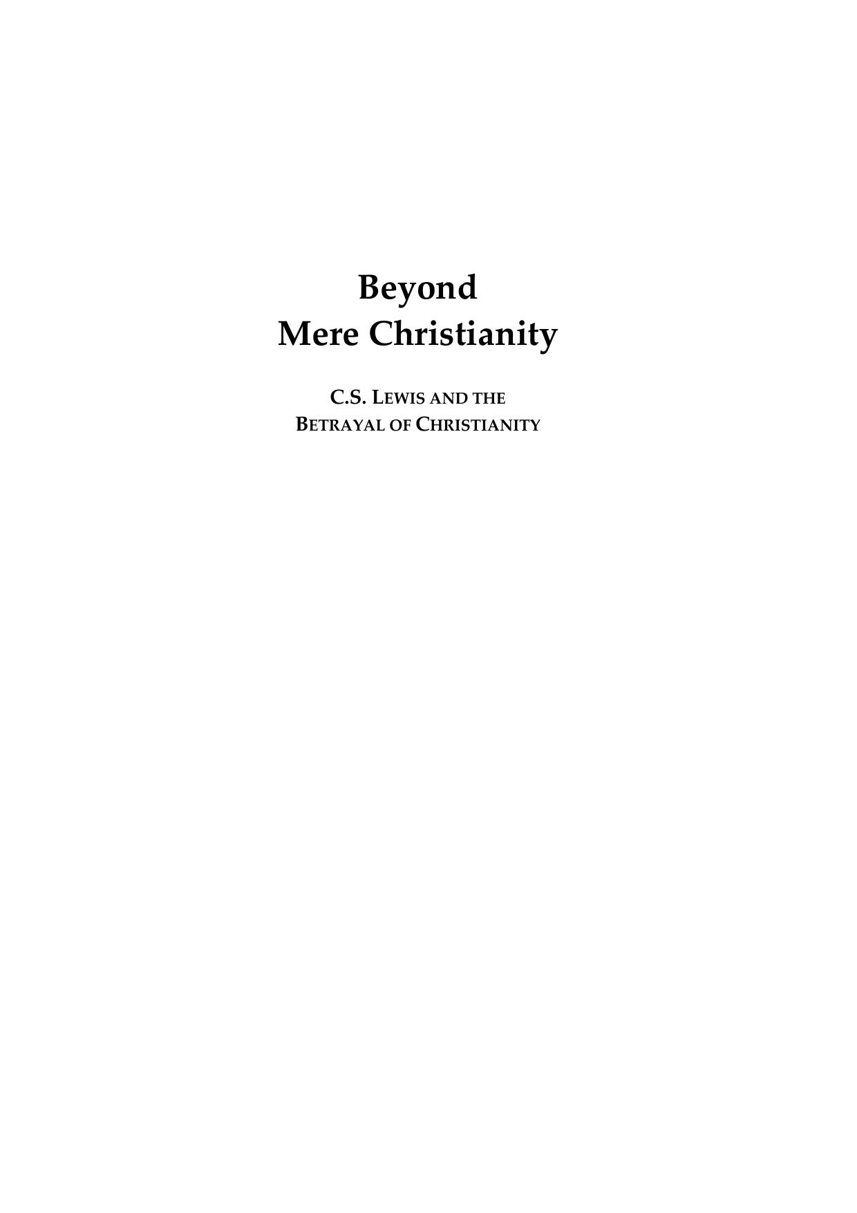 Beyond Mere Christianity: C. S. Lewis and the Betrayal of Christianity by Brandon Toropov