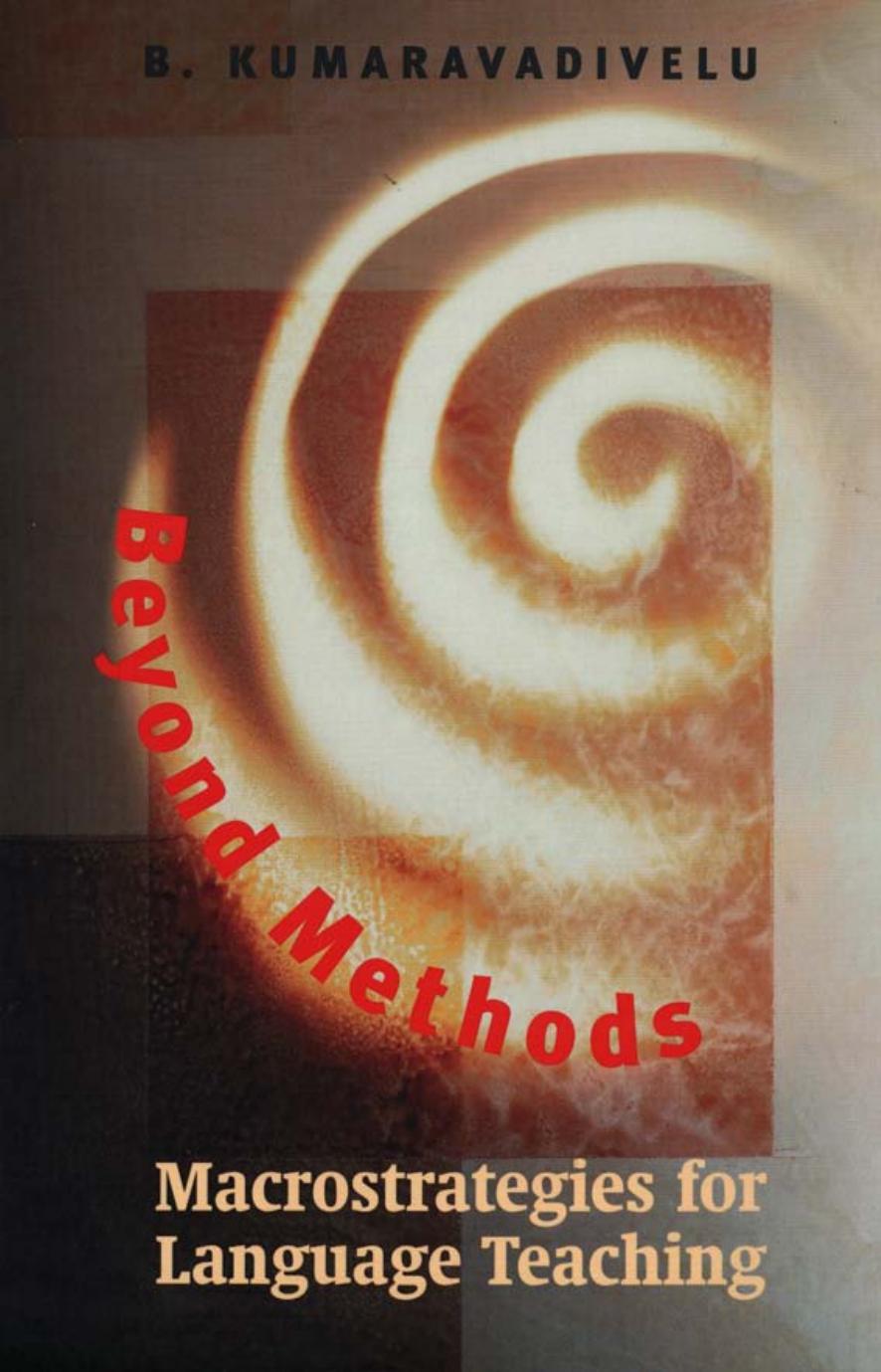 Beyond Methods: Macrostrategies for Language Teaching by B. Kumaravadivelu