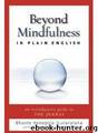 Beyond Mindfulness in Plain English: An Introductory guide to Deeper States of Meditation by Bhante Henepola Gunaratana