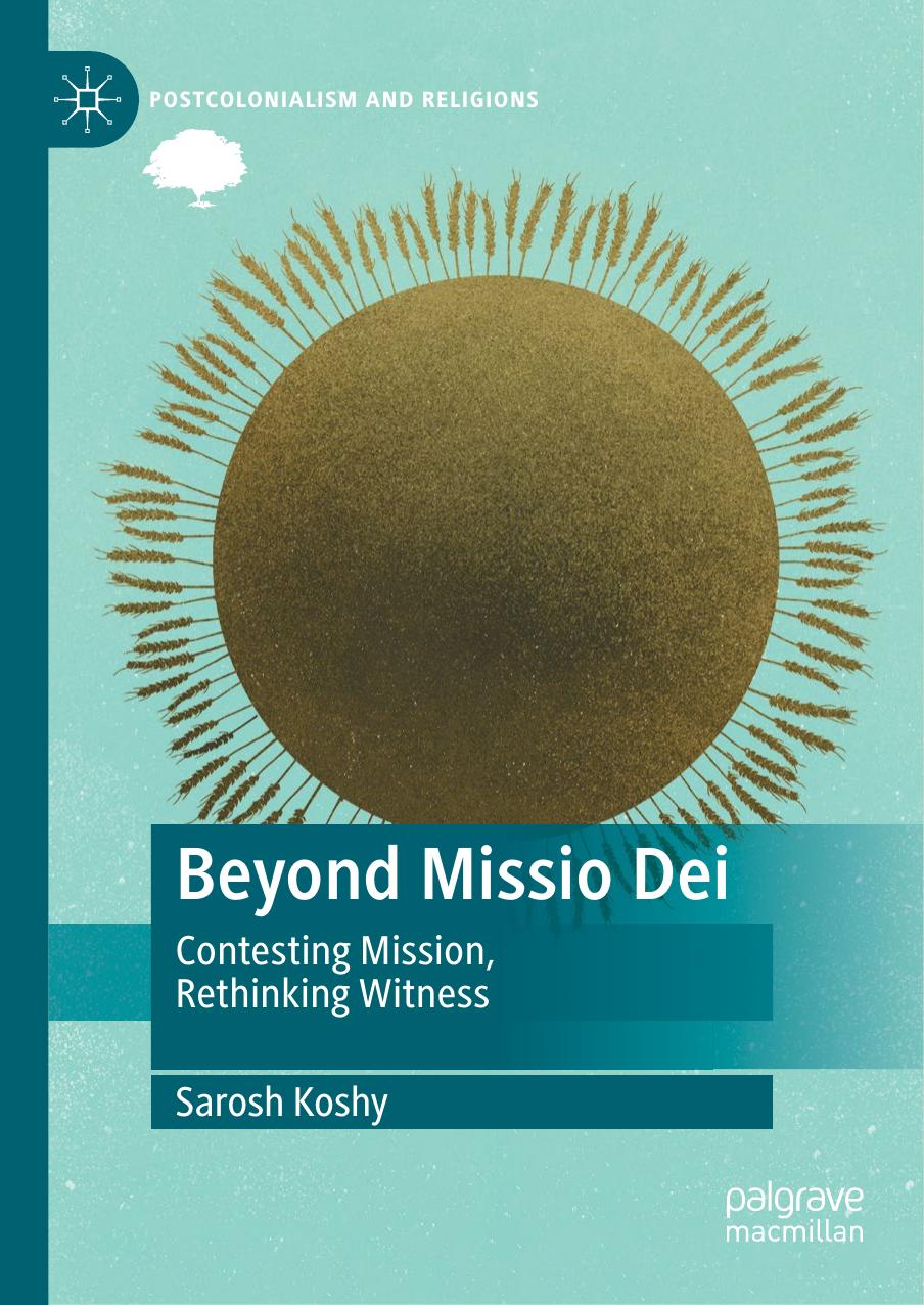 Beyond Missio Dei: Contesting Mission, Rethinking Witness by Sarosh Koshy