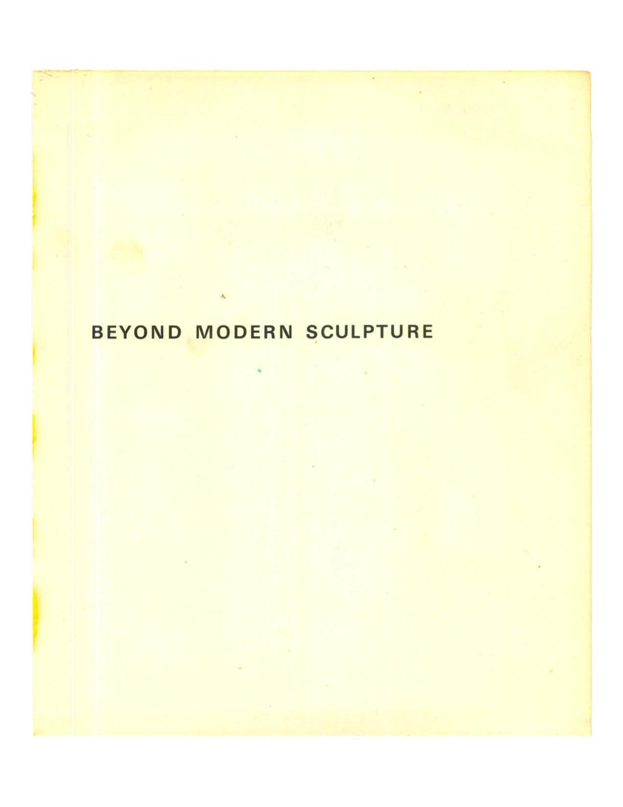 Beyond Modern Sculpture: the Effects of Science and Technology on the Sculpture of the Century by Jack Burnham