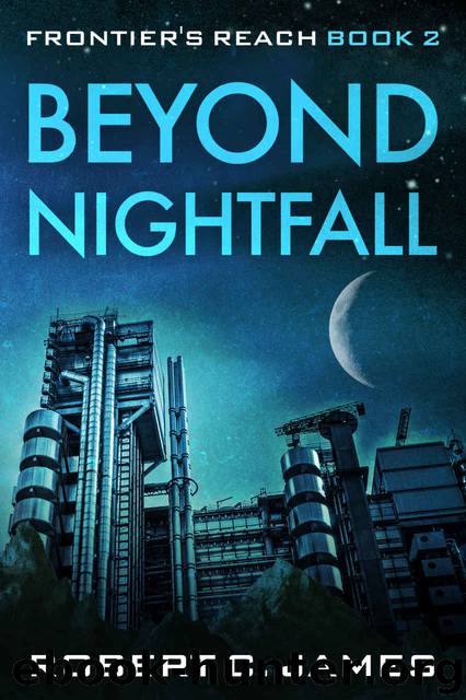 Beyond Nightfall: A Gritty Space Opera Adventure (Frontier's Reach Book 2) by Robert C. James