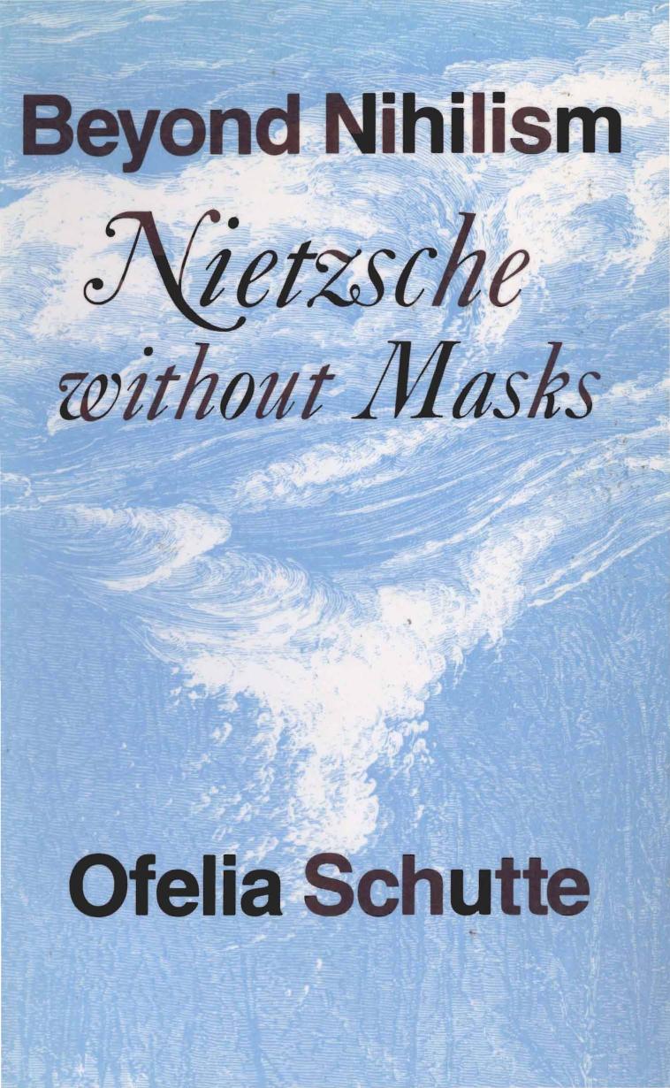 Beyond Nihilism: Nietzsche without Masks by Ofelia Schutte