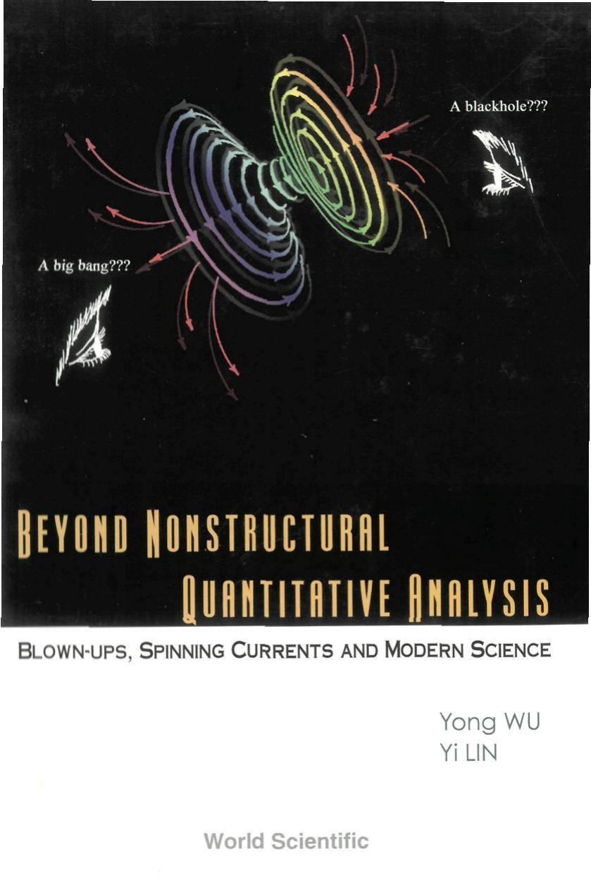 Beyond Nonstructural Quantitative Analysis - Blown-Ups, Spinning Currents and Modern Science by Yi Lin Yong Wu