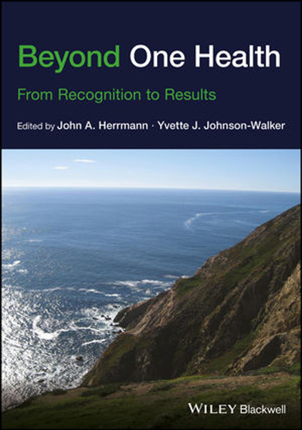 Beyond One Health: From Recognition to Results by John A. Herrmann Yvette J. Johnson-Walker