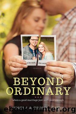 Beyond Ordinary: When a Good Marriage Just Isn't Good Enough by Davis Justin & Davis Trisha