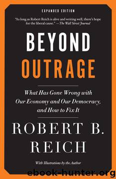 Beyond Outrage Expanded Edition by Robert B. Reich