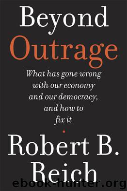 Beyond Outrage by Robert B. Reich