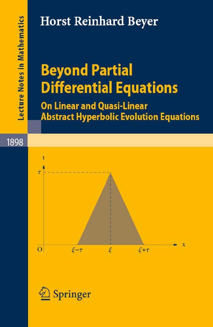 Beyond Partial Differential Equations : On Linear and Quasi-linear Abstract Hyperbolic Evolution Equations by Beyer Horst Reinhard