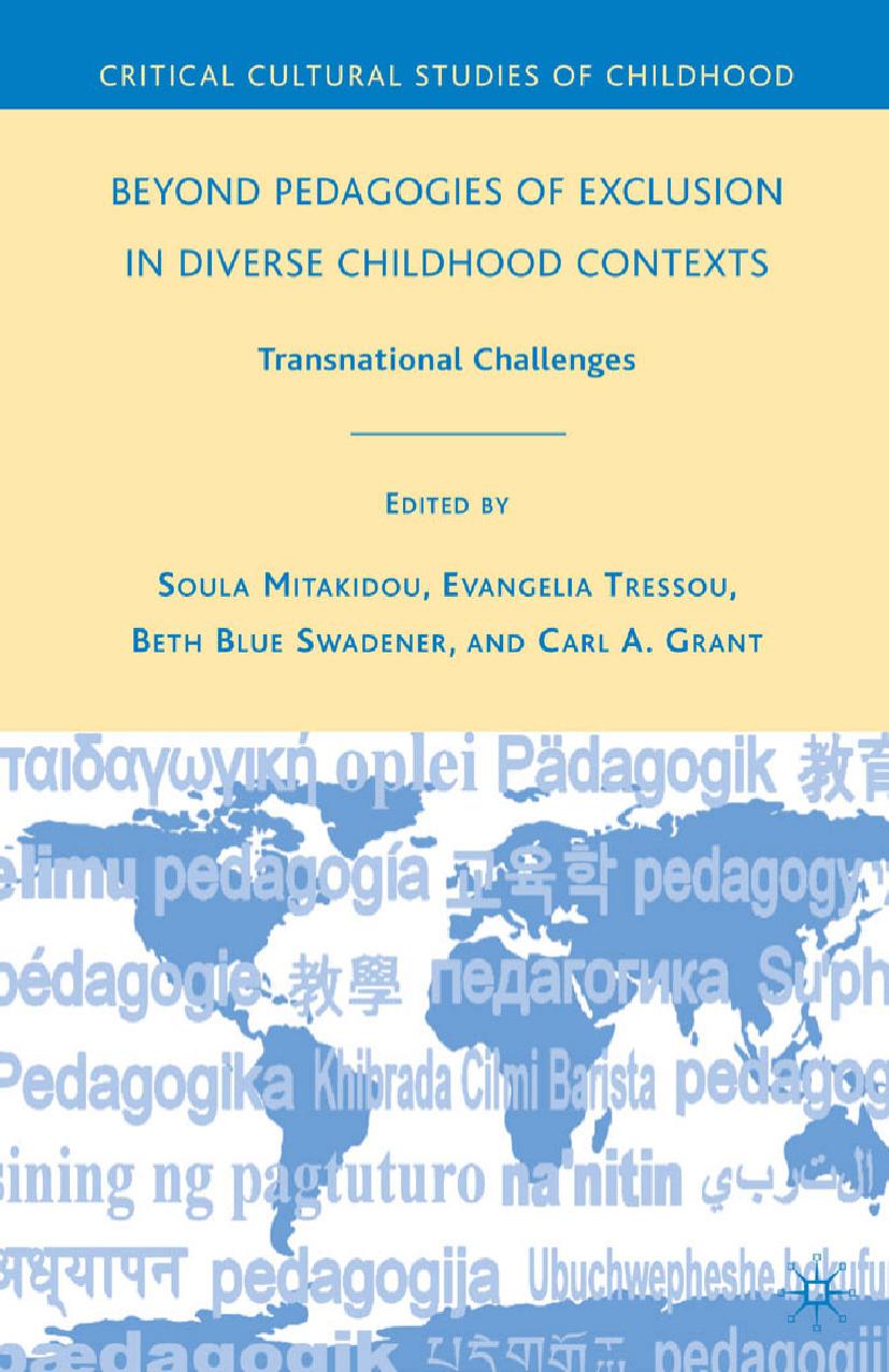 Beyond Pedagogies of Exclusion in Diverse Childhood Contexts: Transnational Challenges by Soula Mitakidou Evangelia Tressou Beth Blue Swadener Carl A. Grant (eds.)
