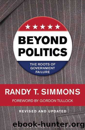 Beyond Politics: The Roots of Government Failure by Randy T. Simmons