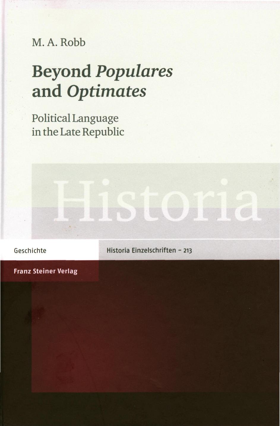 Beyond Populares and Optimates. Political Language in the Late Republic by M.A. Robb