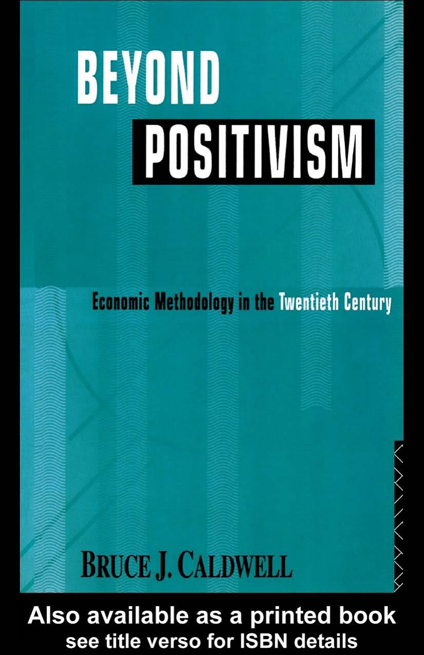 Beyond Positivism: Economic Methodology in the Twentieth Century, Revised Edition by Bruce J.Caldwell