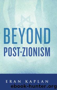Beyond Post-Zionism by Eran Kaplan