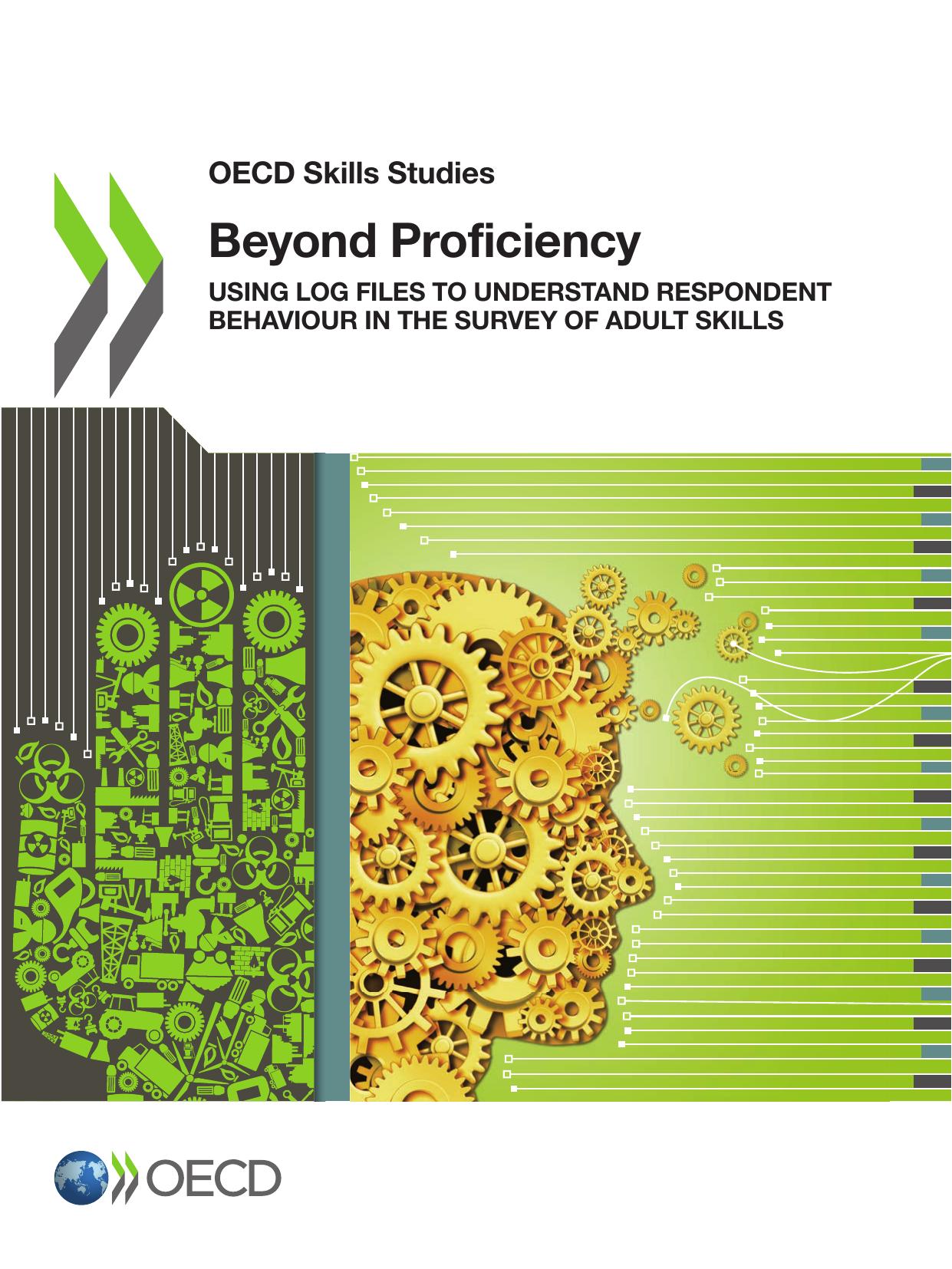 Beyond Proficiency: Using Log Files to Understand Respondent Behaviour in the Survey of Adult Skills by Oecd; Organisation for Economic Co-operation and Development
