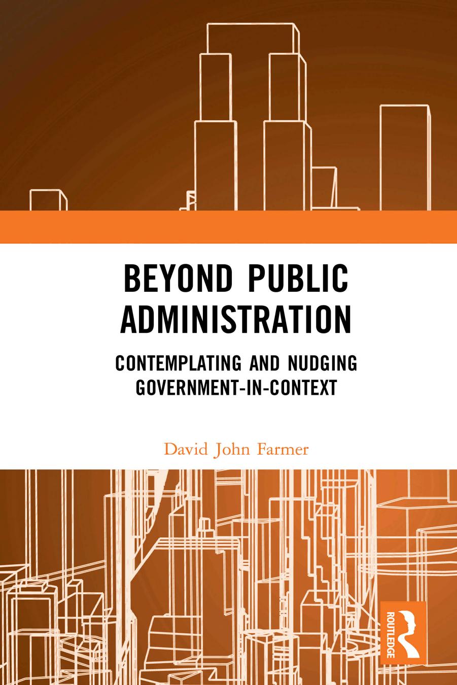 Beyond Public Administration: Contemplating and Nudging Government-in-Context by Unknow