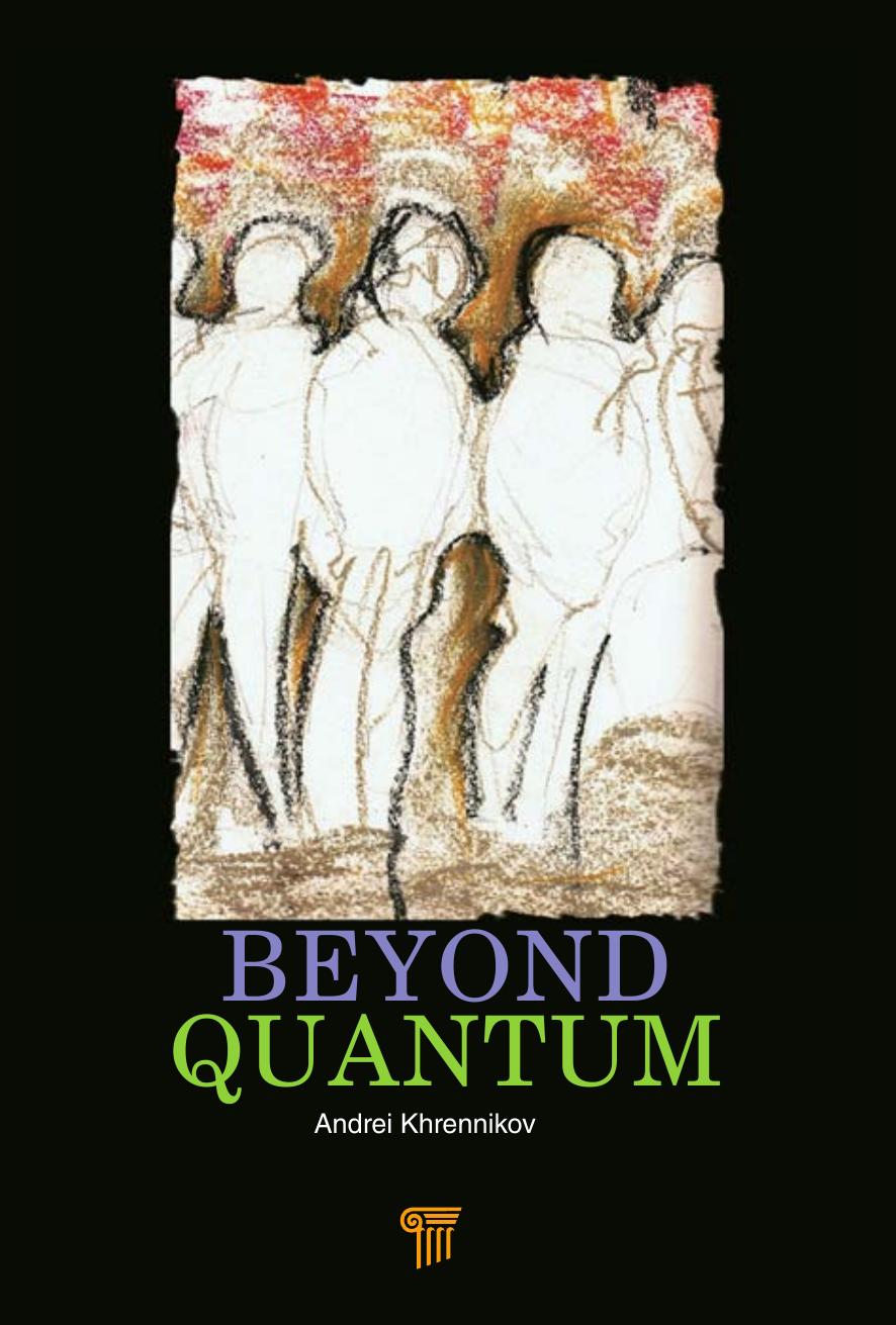 Beyond Quantum by Khrennikov A. I︠U︡. (AndreĭIU︠r︡ʹevich)