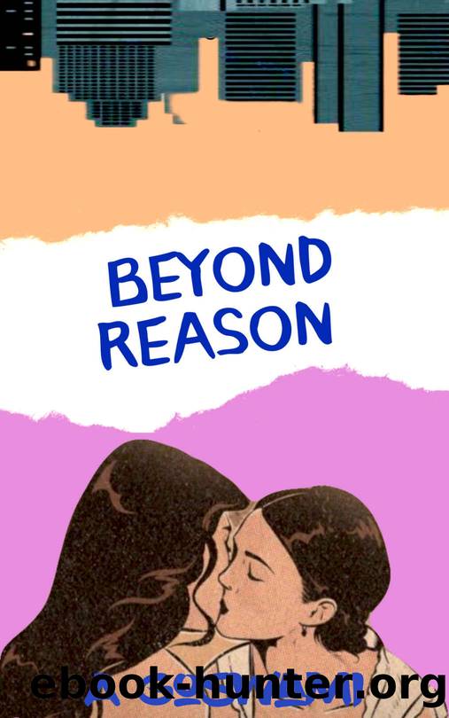 Beyond Reason : Book 2 of The Olivia and Mia Series by A. Goswami