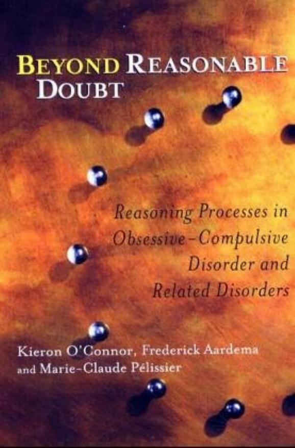 Beyond Reasonable Doubt: Reasoning Processes in Obsessive-Compulsive Disorder and Related Disorders (Repost) by Unknow