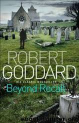 Beyond Recall by Robert Goddard