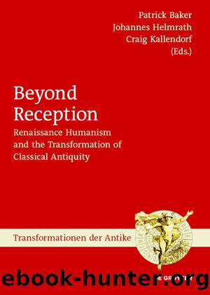 Beyond Reception by Baker Patrick.;Helmrath Johannes.;Kallendorf Craig.;
