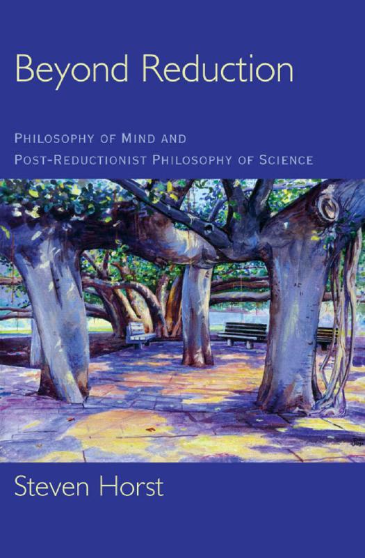 Beyond Reduction: Philosophy of Mind and Post-Reductionist Philosophy of Science (Philosophy of Mind Series) by Steven Horst