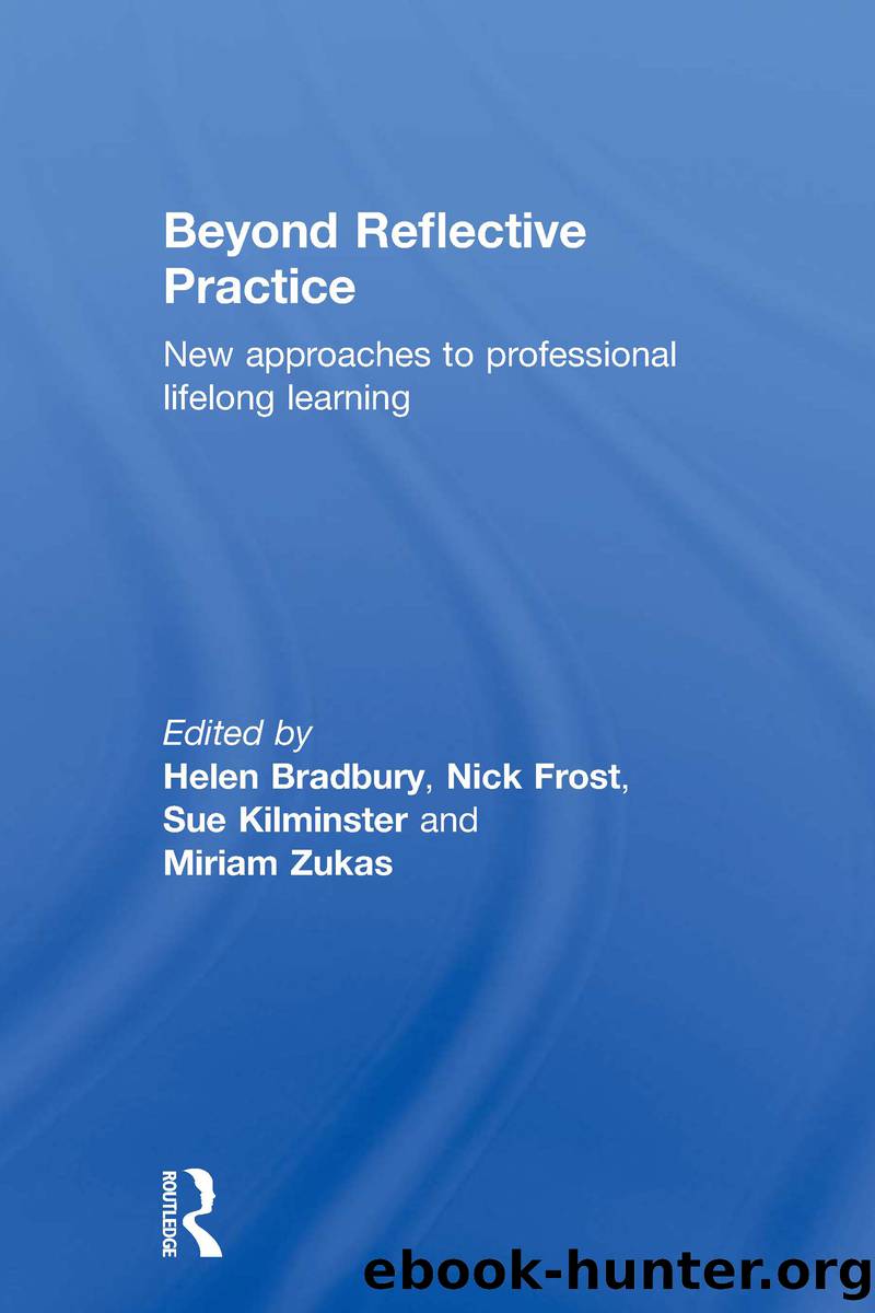 Beyond Reflective Practice by Bradbury Helen;Frost Nick;Kilminster Sue;Zukas Miriam;