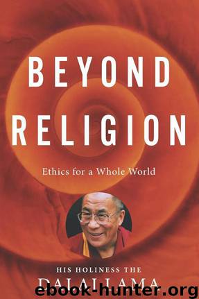 Beyond Religion: Ethics for a Whole World by Dalai Lama Xiv; H. H. Dalai Lama; Alexander Norman