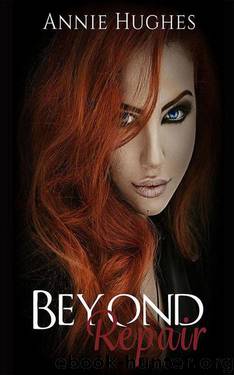 Beyond Repair (Broken Girl Book 1) by Hughes Annie
