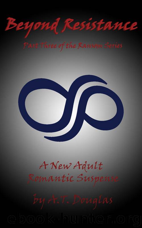 Beyond Resistance (The Ransom Series) by A.T. Douglas