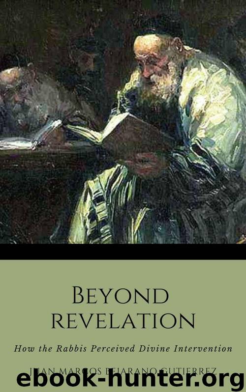 Beyond Revelation: How the Rabbis Perceived Divine Intervention by Juan Marcos Bejarano Gutierrez