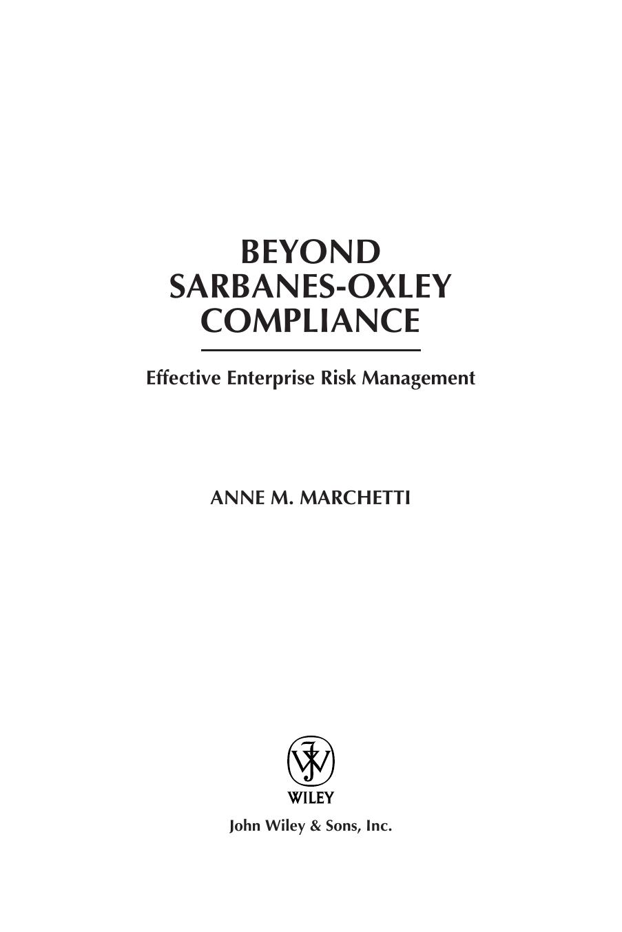 Beyond Sarbanes Oxley Compliance: Effective Enterprise Risk Management by Marchetti Anne M